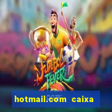 hotmail.com caixa de entrada